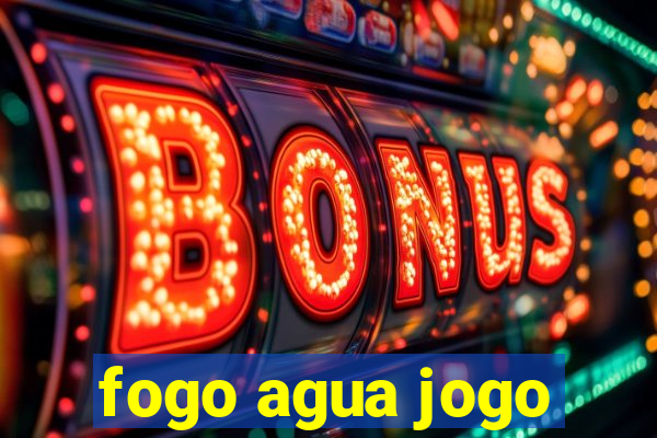 fogo agua jogo